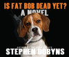Is_fat_Bob_dead_yet_