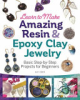 Learn_to_make_amazing_resin___epoxy_clay_jewelry