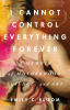 I_cannot_control_everything_forever