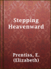Stepping_heavenward