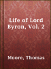 Life_of_Lord_Byron__Vol__2