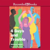 4_Guys_and_Trouble