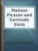 Matisse_Picasso___Gertrude_Stein_-_With_Two_Shorter_Stories