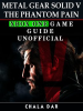 Metal_Gear_Solid_V_The_Phantom_Pain_Xbox_One_Game_Guide_Unofficial