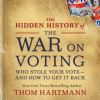 The_Hidden_History_of_the_War_on_Voting