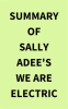 Summary_of_Sally_Adee_s_We_Are_Electric