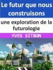 Le_futur_que_nous_construisons__une_exploration_de_la_futurologie
