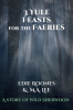Three_Yule_Feasts_for_the_Faeries