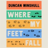 Where_My_Feet_Fall