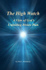 The_High_Watch__a_View_of_God_s_Unfolding_Divine_Plan
