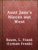 Aunt_Jane_s_Nieces_out_West