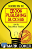The_Secrets_to_Ebook_Publishing_Success