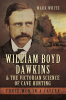 William_Boyd_Dawkins___the_Victorian_Science_of_Cave_Hunting