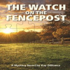 The_Watch_on_the_Fencepost