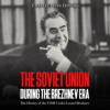 The_Soviet_Union_during_the_Brezhnev_Era