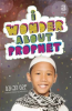 I_Wonder_About_the_Prophet