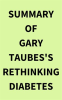 Summary_of_Gary_Taubes_s_Rethinking_Diabetes