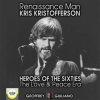 Renaissance_Man__Kris_Kristofferson__Heroes_of_the_Sixties_Love_and_Peace_Era