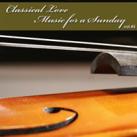 Classical_Love_-_Music_For_A_Sunday_Vol_45