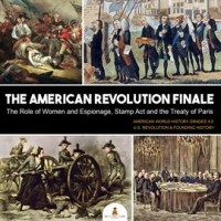 The_American_Revolution_Finale__The_Role_of_Women_and_Espionage__Stamp_Act_and_the_Treaty_of_Par