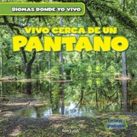 Vivo_cerca_de_un_pantano__There_s_a_Swamp_in_My_Backyard__