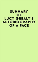 Summary_of_Lucy_Grealy_s_Autobiography_of_a_Face
