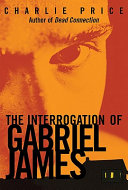 The_interrogation_of_Gabriel_James