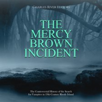 The_Mercy_Brown_Incident__The_Controversial_History_of_the_Search_for_Vampires_in_19th_Century_Rh