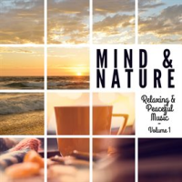 Mind___Nature__Relaxing_and_Peaceful_Music__Vol__1
