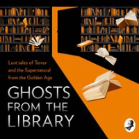 Ghosts_from_the_Library__Lost_Tales_of_Terror_and_the_Supernatural__A_Bodies_from_the_Library_spe