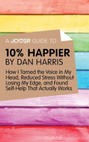 A_Joosr_Guide_to____10__Happier_by_Dan_Harris
