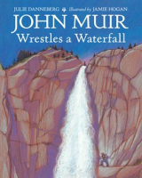 John_Muir_Wrestles_a_Waterfall