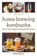 The_joy_of_home_brewing_kombucha