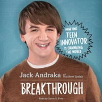 Breakthrough__How_One_Teen_Innovator_Is_Changing_the_World