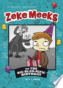 Zeke_Meeks_vs_the_big_blah-rific_birthday
