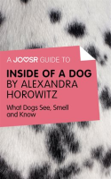 A_Joosr_Guide_To___inside_of_a_Dog_by_Alexandra_Horowitz