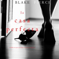 La_Casa_Perfecta__Un_Thriller_de_Suspense_Psicol__gico_con_Jessie_Hunt-Libro_Tres_