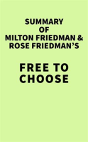 Summary_of_Milton_Friedman_and_Rose_Friedman_s_Free_to_Choose