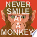 Never_Smile_at_a_Monkey_and_17_Other_Important_Things_to_Remember