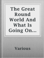 The_Great_Round_World_And_What_Is_Going_On_In_It__Vol__1__No__22__April_8__1897