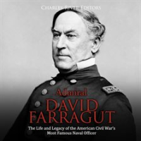 Admiral_David_Farragut__The_Life_and_Legacy_of_the_American_Civil_War_s_Most_Famous_Naval_Officer