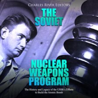 The_Soviet_Nuclear_Weapons_Program