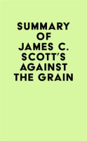 Summary_of_James_C__Scott_s_Against_the_Grain