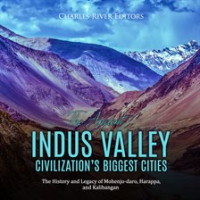 The_Ancient_Indus_Valley_Civilization_s_Biggest_Cities