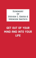 Summary_of_Steven_C__Hayes___Spencer_Smith_s_Get_Out_of_Your_Mind_and_Into_Your_Life