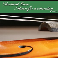 Classical_Love_-_Music_For_A_Sunday_Vol_29
