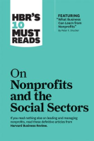 HBR_s_10_Must_Reads_on_Nonprofits_and_the_Social_Sectors__featuring__What_Business_Can_Learn_from