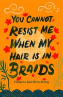 You_Cannot_Resist_Me_When_My_Hair_Is_in_Braids