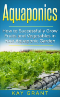 Aquaponics_-_How_to_Successfully_Grow_Fruits_and_Vegetables_in_Your_Aquaponic_Garden
