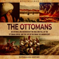 Ottomans__An_Enthralling_Overview_of_the_Rise_and_Fall_of_the_Ottoman_Empire_and_the_Life_of_Suleima